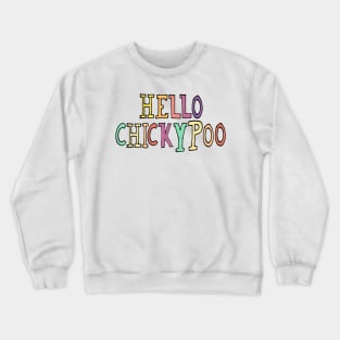 Hello Chicky poo Crewneck Sweatshirt